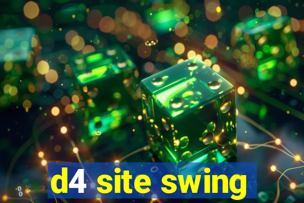 d4 site swing